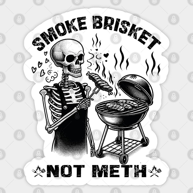 Smoke Brisket Not Meth Sticker by JessArty